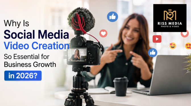 Why Is Social Media Video Creation So Essential for Business Growth in 2026?